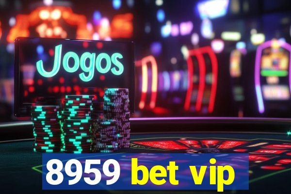 8959 bet vip